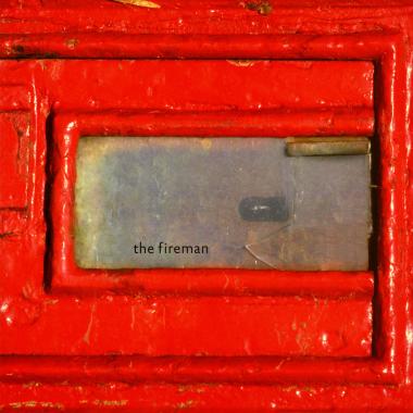 The Fireman -  Rushes